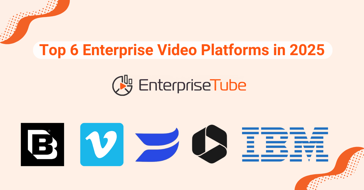 An image showing top enterprise video platforms like EnterpriseTube, Katlura, Vimeo, Wistia, Panopto, and IBM Video
